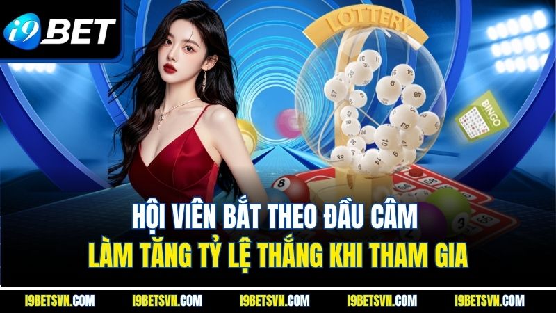 Hội viên bắt theo đầu câm làm tăng tỷ lệ thắng khi tham gia