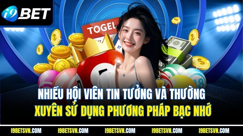 Nhiều hội viên tin tưởng và thường xuyên sử dụng phương pháp bạc nhớ