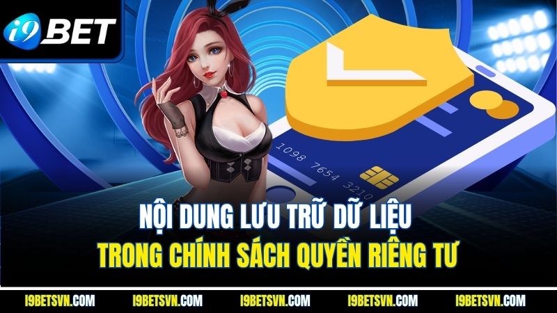 Nội dung lưu trữ dữ liệu trong chính sách quyền riêng tư
